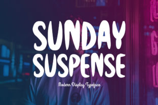 Sunday Suspense: A Display Font for Bold Campaign Creatives